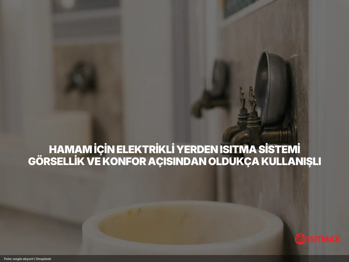 Elektrikli yerden ısıtma uygulanmış hamam iç mekânı ve mermer kaplama
